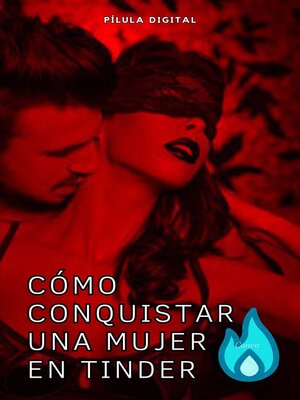 cover image of Cómo conquistar una mujer en Tinder